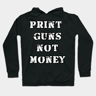 Print guns NOT money Hoodie